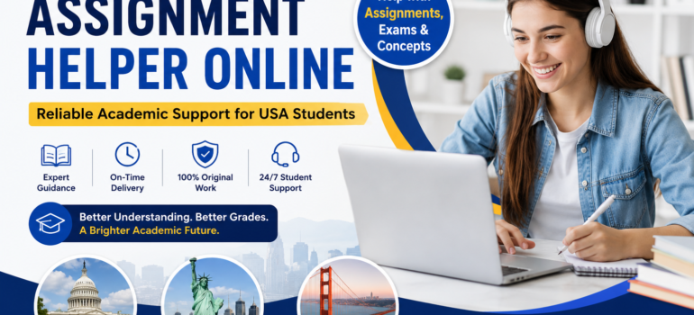 Assignment Helper Online: A Complete Guide for USA Students to Improve Academic Performance